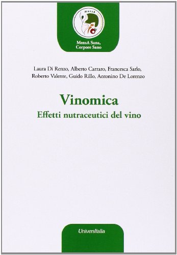 Imagen de archivo de Vinomica. Effetti nutraceutici del vino (Nutrizione, alimen. scienz. gastronomiche) a la venta por libreriauniversitaria.it