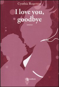 Stock image for I love you, goodbye for sale by medimops