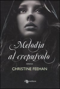 Melodia al crepuscolo (9788865080948) by Christine Feehan