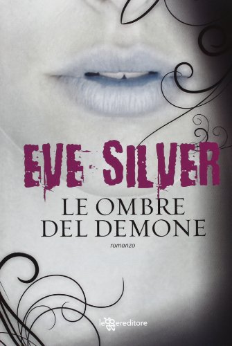 Le ombre del demone (9788865081389) by Silver, Eve