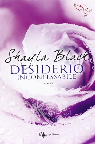 Desiderio inconfessabile (9788865082751) by Shayla Black