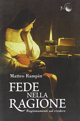 9788865120088: Fede nella ragione. Ragionamenti sul credere (Empowerment)