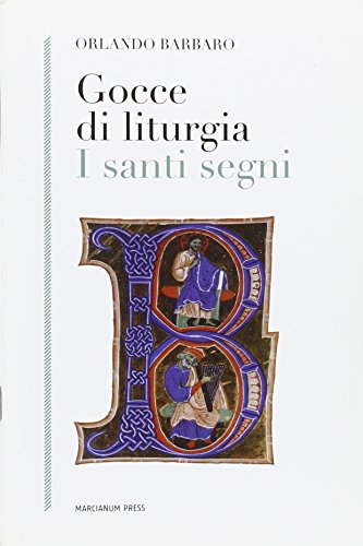 Imagen de archivo de Gocce di liturgia. I santi segni a la venta por libreriauniversitaria.it