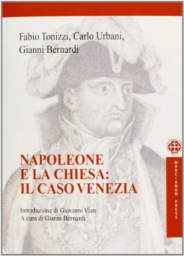 Beispielbild fr Napoleone e la chiesa: il caso Venezia zum Verkauf von libreriauniversitaria.it