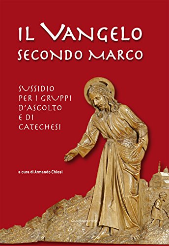 Beispielbild fr Il Vangelo Secondo Marco. Sussidio per i Gruppi d'Ascolto e di Catechesi. zum Verkauf von libreriauniversitaria.it