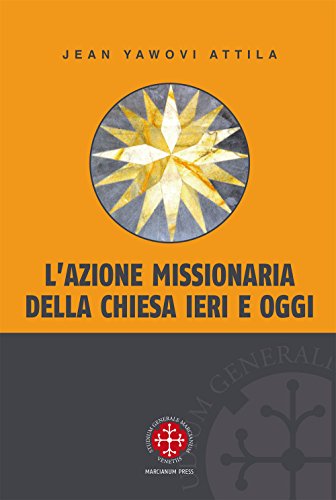 9788865123997: AZIONE MISSIONARIA DELLA CHIESA IERI E O