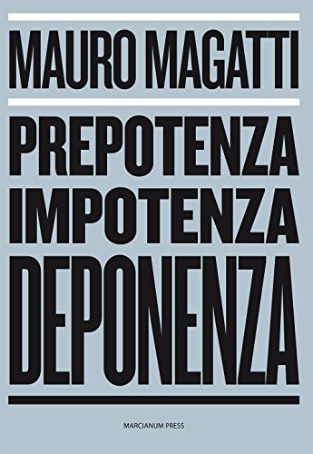 9788865124048: Prepotenza, impotenza, deponenza (Dialogoi)