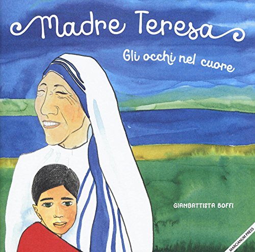 Beispielbild fr Madre Teresa. Gli occhi nel cuore zum Verkauf von medimops