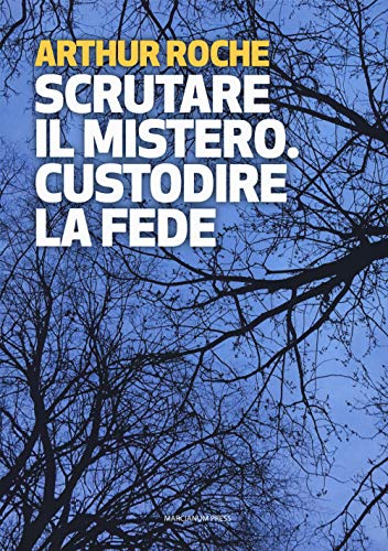 Stock image for Scrutare il mistero. Custodire la fede for sale by Revaluation Books