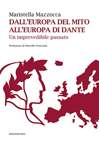 Beispielbild fr Dall'Europa del mito all'Europa di Dante. Un imprevedibile passato zum Verkauf von medimops