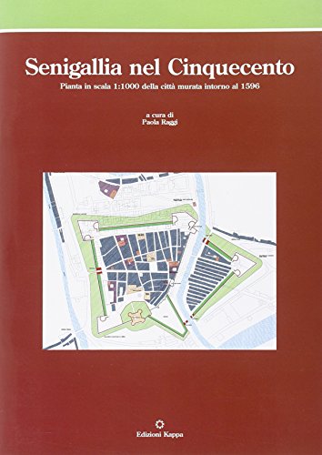 9788865140079: Senigallia nel Cinquecento. Pianta in scala 1:1000 della citt murata intorno al 1596. Ediz. illustrata