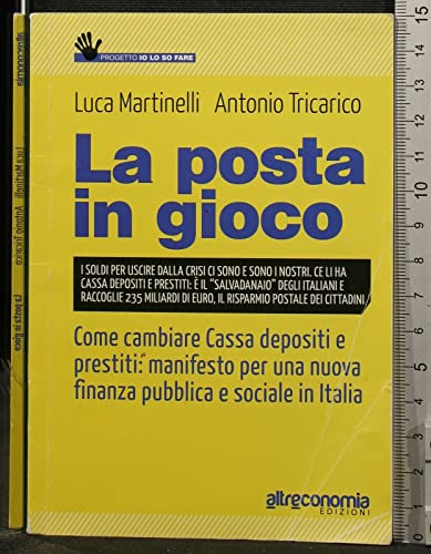 Stock image for La posta in gioco. Come cambiare cassa depositi e prestiti: manifesto per una nuova finanza pubblica e sociale in Italia for sale by Revaluation Books