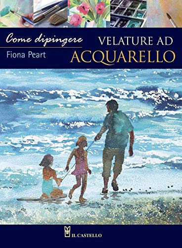 Come dipingere velature ad acquerello (9788865200124) by Peart, Fiona