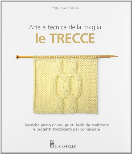 9788865200230: Le trecce. Arte e tecnica della maglia (Cucito, ricamo, tessitura)