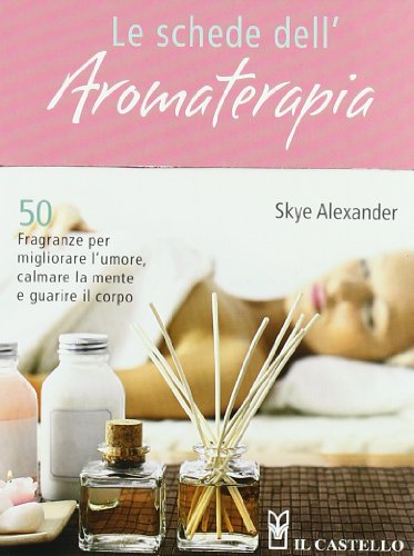 Le schede dell'aromaterapia (9788865200360) by Skye Alexander