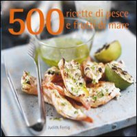 Beispielbild fr 500 ricette di pesce e frutti di mare zum Verkauf von medimops