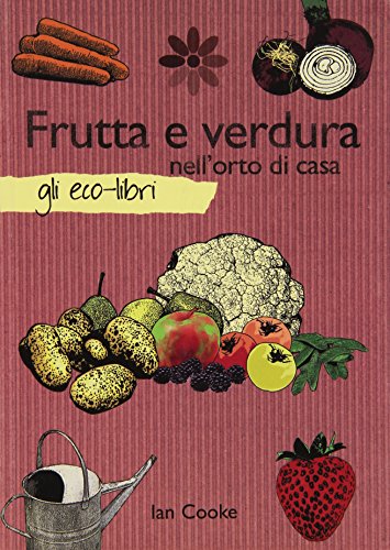 9788865202067: Frutta e verdura nell'orto di casa (Gli Eco-Libri)