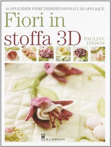 Stock image for Fiori in stoffa 3D for sale by Revaluation Books