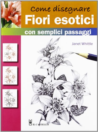 Beispielbild fr Come disegnare fiori esotici con semplici passaggi zum Verkauf von medimops
