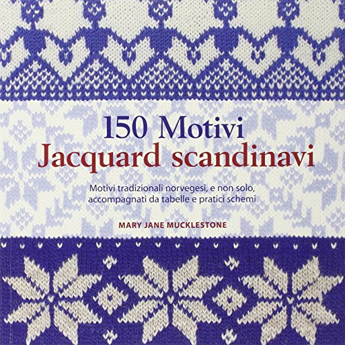 9788865204955: 150 motivi jaquard scandinavi
