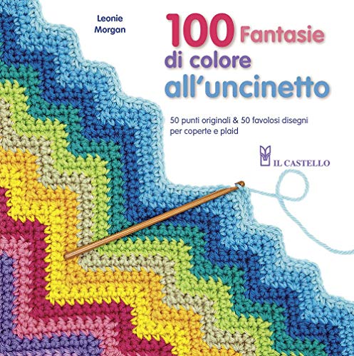 Stock image for 100 fantasie di colore all'uncinetto for sale by libreriauniversitaria.it