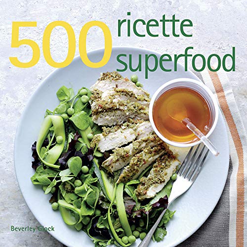 Beispielbild fr 500 ricette superfood zum Verkauf von libreriauniversitaria.it