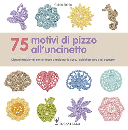 Stock image for 75 motivi di pizzo all'uncinetto for sale by Revaluation Books