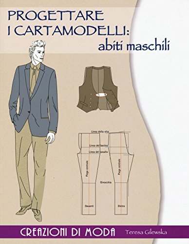 9788865207888: Progettare i cartamodelli: abiti maschili. Creazioni di moda. Ediz. illustrata (Cucito, ricamo, tessitura)