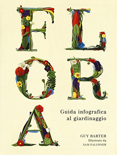 Stock image for Flora. Guida infografica al giardinaggio for sale by Reuseabook