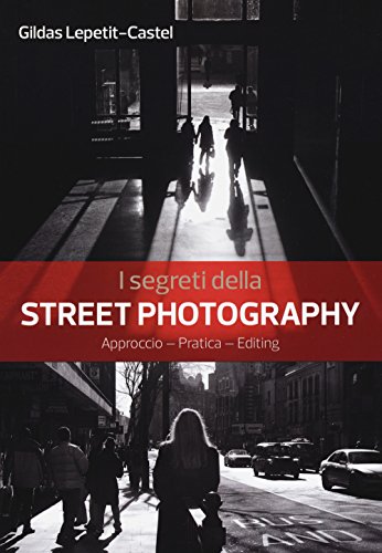 Beispielbild fr I segreti della street photography zum Verkauf von libreriauniversitaria.it