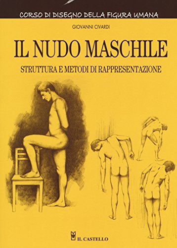 Stock image for Il nudo maschile. Struttura e metodi di rappresentazione. Corso di disegno della figura umana for sale by libreriauniversitaria.it