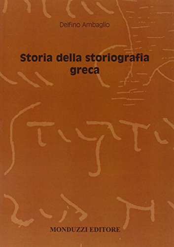 9788865210208: Storia della storiografia greca (Appunti manualetti per la didattica univ.)