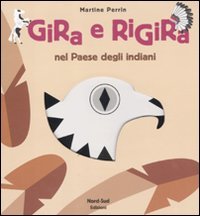 Beispielbild fr Gira e rigira. Nel paese degli indiani zum Verkauf von medimops