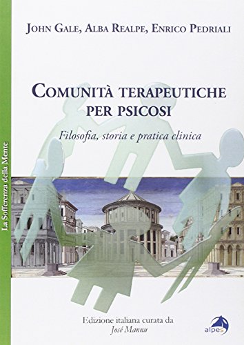 Stock image for Comunit terapeutiche per psicosi. Filosofia, storia e pratica clinica [Paperback] (Italian) for sale by Brook Bookstore