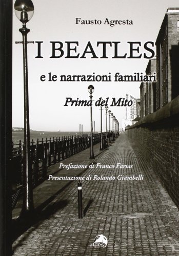Stock image for I Beatles e le narrazioni familiari. Prima del mito (Italian) for sale by Brook Bookstore