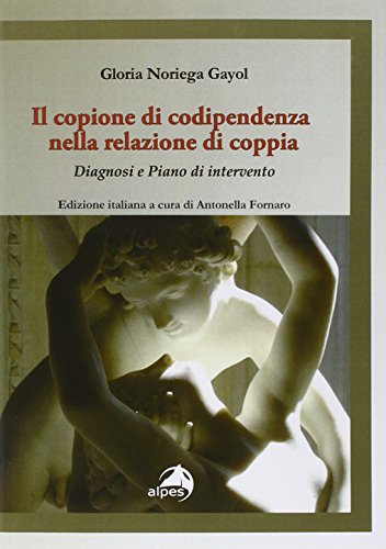 Imagen de archivo de Il copione della codipendenza nella relazione di coppia. Diagnosi e piano di intervento Noriega Gayol, Gloria a la venta por Brook Bookstore