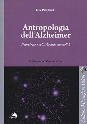Beispielbild fr Antropologia dell'Alzheimer. Neurologia e politiche della normalit zum Verkauf von medimops
