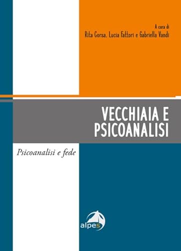Stock image for Vecchiaia e psicoanalisi [Paperback] (Italian) for sale by Brook Bookstore