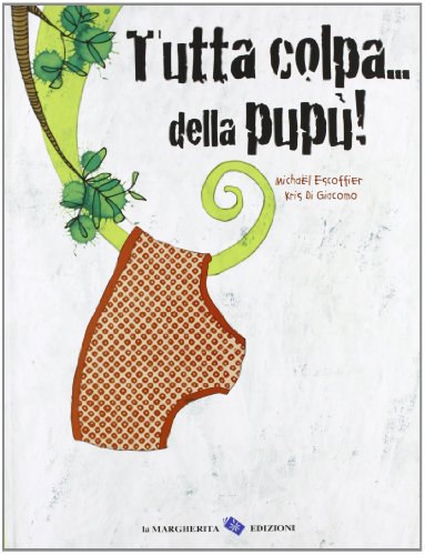 Stock image for Tutta colpa. della pup ! for sale by AwesomeBooks