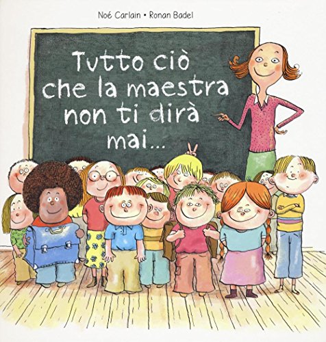 Beispielbild fr Tutto ci che la maestra non ti dir mai. zum Verkauf von libreriauniversitaria.it