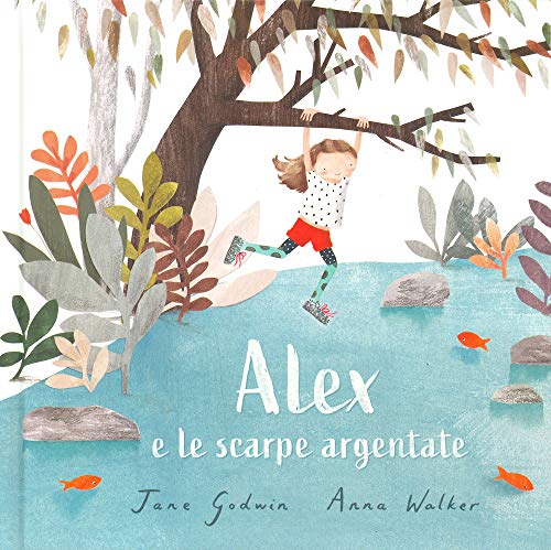 Imagen de archivo de Alex e le scarpe argentate. Ediz. a colori [Hardcover] a la venta por Brook Bookstore