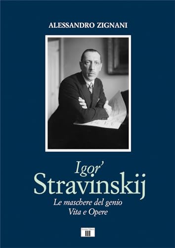 Imagen de archivo de Igor' Stravinskij. Le maschere del genio. Vita e opere a la venta por libreriauniversitaria.it