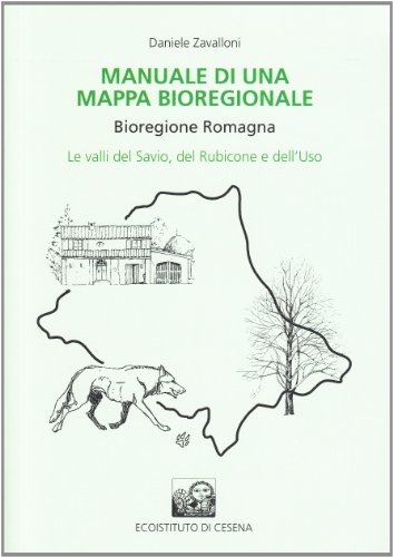 9788865410455: Manuale di una mappa bioregionale. Bioregione Romagna. Le valli del Savio, del Rubicone e dell'Uso (Ursa major)