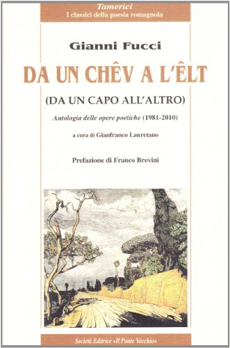 9788865410691: Da un chv a l'lt. Antologia delle opere poetiche (1981-2010) (Tamerici. Classici della poesia romagnola)