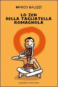 Beispielbild fr Lo zen della tagliatella romagnola (Romandola) zum Verkauf von medimops