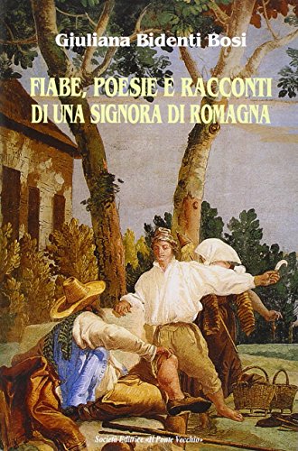 9788865411322: Fiabe, poesie e racconti di una signora di Romagna (Romandola)