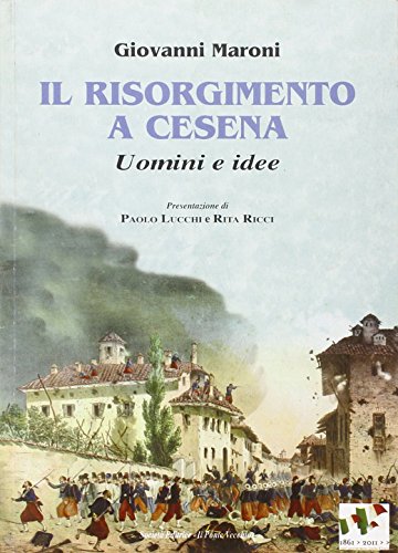 Beispielbild fr Il Risorgimento a Cesena. Uomini e idee zum Verkauf von medimops