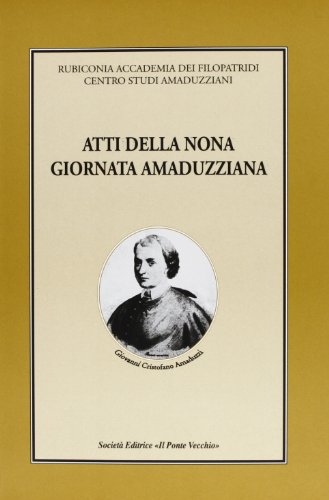 9788865411995: Atti della 9 Giornata amaduzziana (Opere e studi amaduzziani)