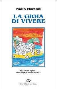 9788865413234: La gioia di vivere (Romandola)