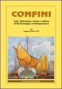9788865413258: Confini. Arte, letteratura, storia e cultura della Romagna antica e contemporanea (Vol. 44)